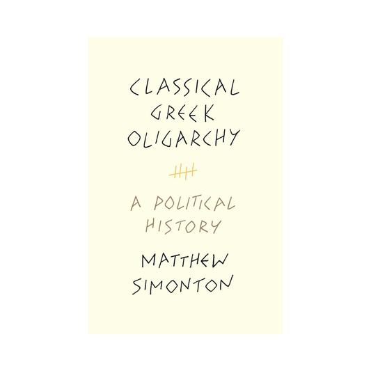 Classical Greek Oligarchy: A Political History