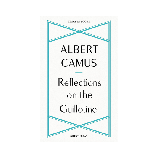 Reflections on the Guillotine | Penguin Great Ideas