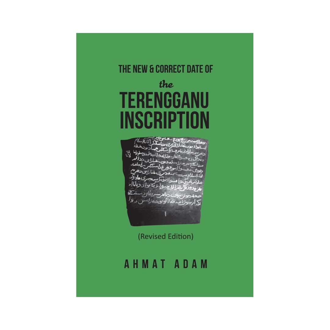 The New & Correct Date Of The Terengganu Inscription (Revised Edition)