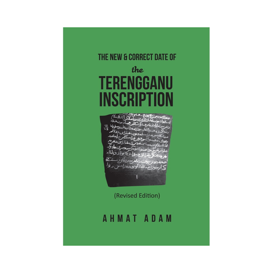 The New & Correct Date Of The Terengganu Inscription (Revised Edition)