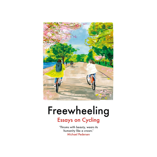 Freewheeling: Essays on Cycling