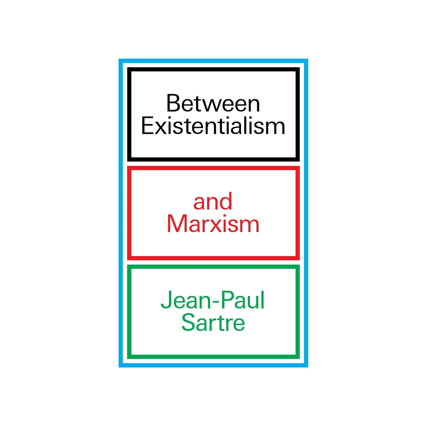 Between Existentialism and Marxism