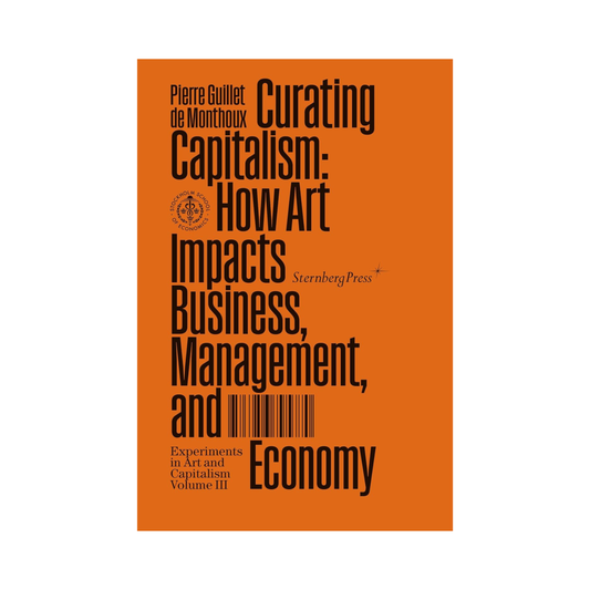 Curating Capitalism: How Art Impacts Business, Management, and Economy