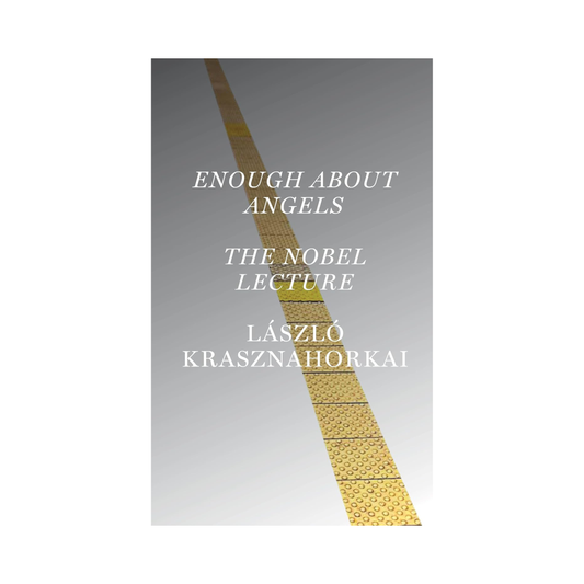 Enough About Angels: The Nobel Lecture