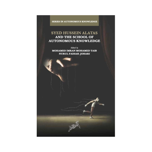 Syed Hussein Alatas and the School of Autonomous Knowledge