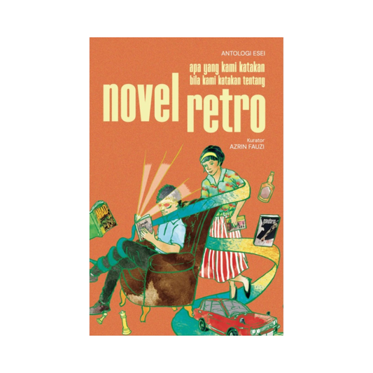 Apa Yang Kami Katakan Bila Kami Katakan Tentang Novel Retro