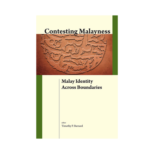 Contesting Malayness: Malay Identity Across Boundaries