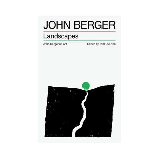 Landscapes: John Berger on Art