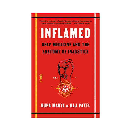 Inflamed: Deep Medicine and the Anatomy of Injustice