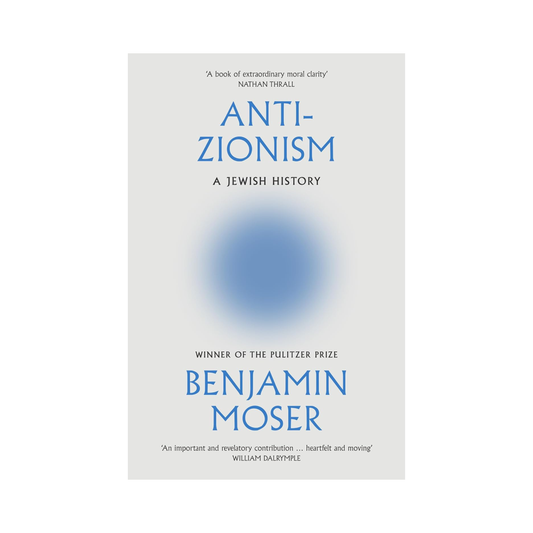 Anti-Zionism: A Jewish History