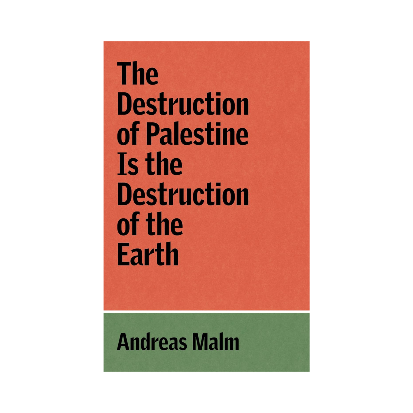 The Destruction of Palestine Is the Destruction of the Earth