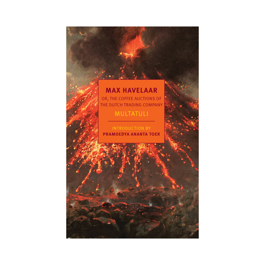 Max Havelaar: Or, the Coffee Auctions of The Dutch Trading Company