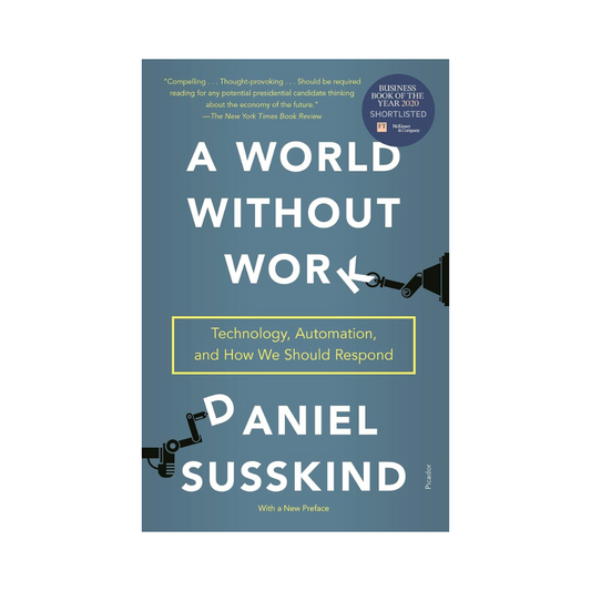 World Without Work: Technology, Automation, and How We Should Respond