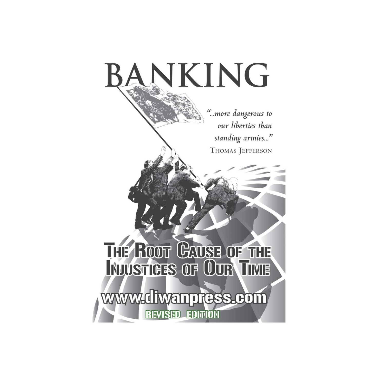 Banking: The Root Cause of the Injustices of Our Time