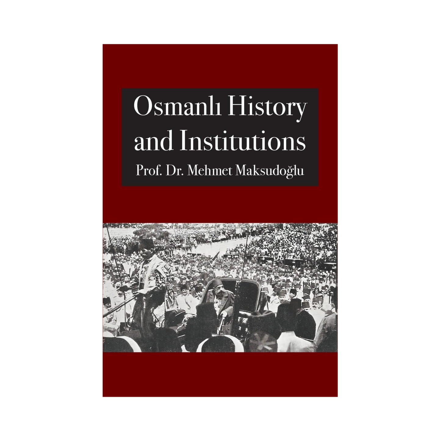 Osmanli History and Institutions