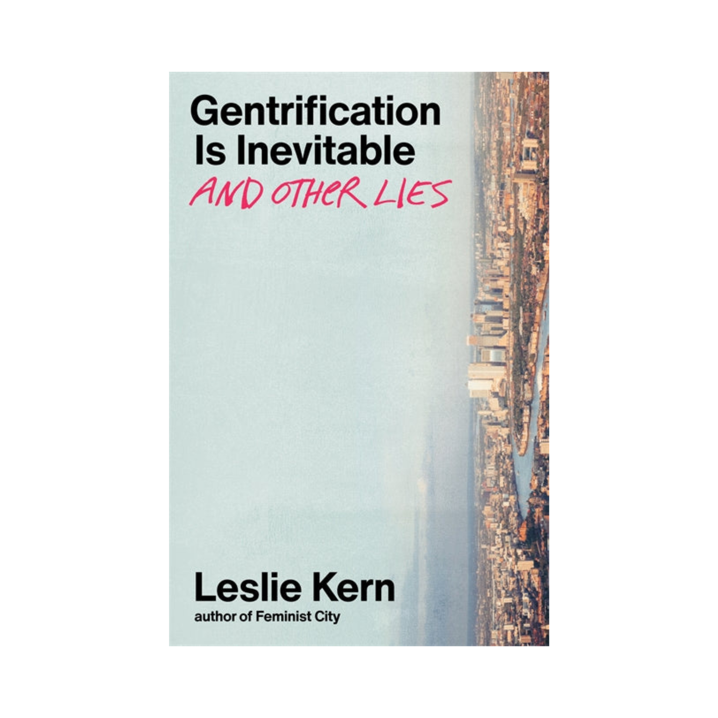 Gentrification is Inevitable and Other Lies