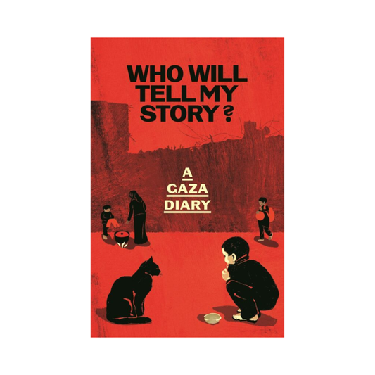 Who Will Tell My Story?: A Gaza Diary