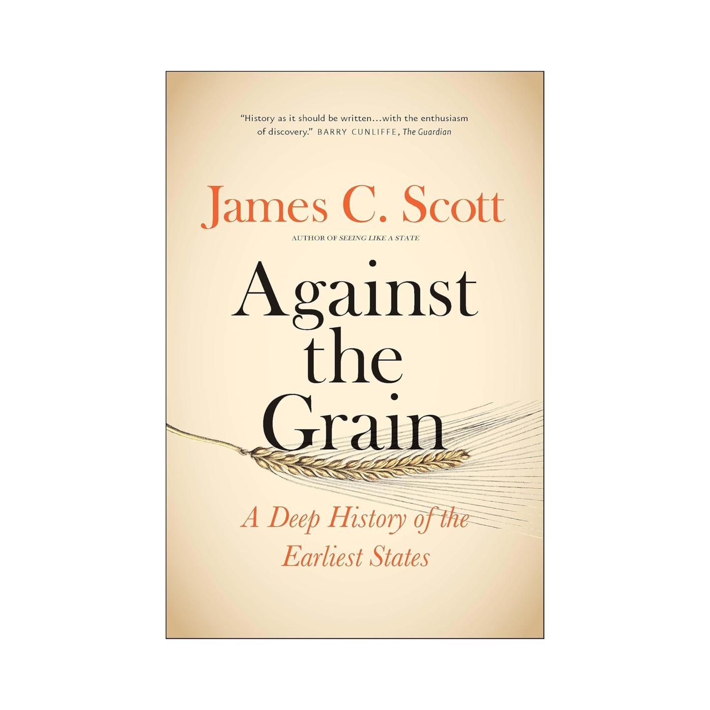 Against the Grain: A Deep History of the Earliest States