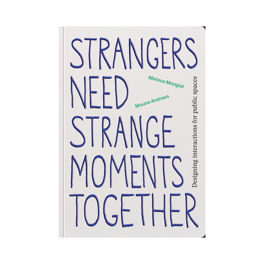 Strangers Need Strange Moments Together: Designing Interaction for Public Spaces