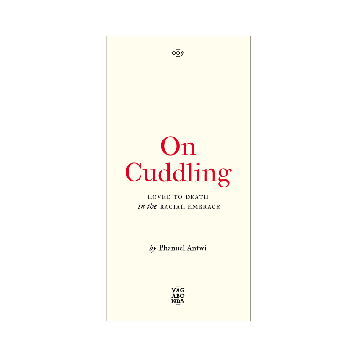 On Cuddling: Loved to Death in the Racial Embrace