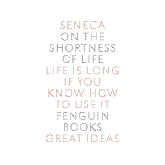 On the Shortness of Life | Penguin Great Ideas
