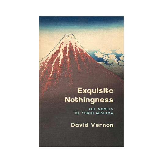 Exquisite Nothingness: The Novels of Yukio Mishima