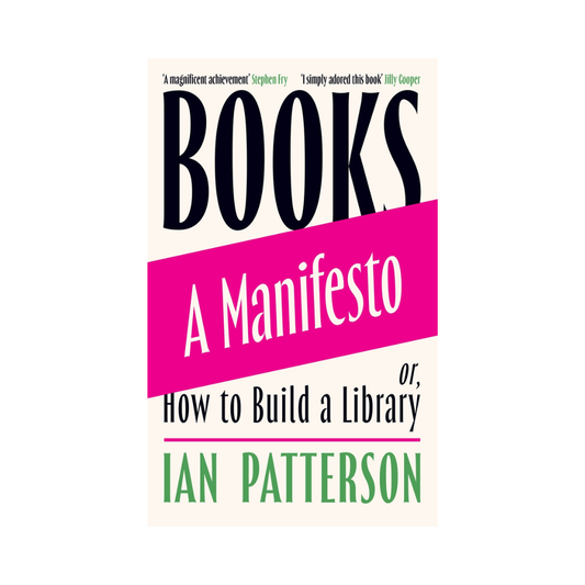 Books: A Manifesto or, How to Build a Library