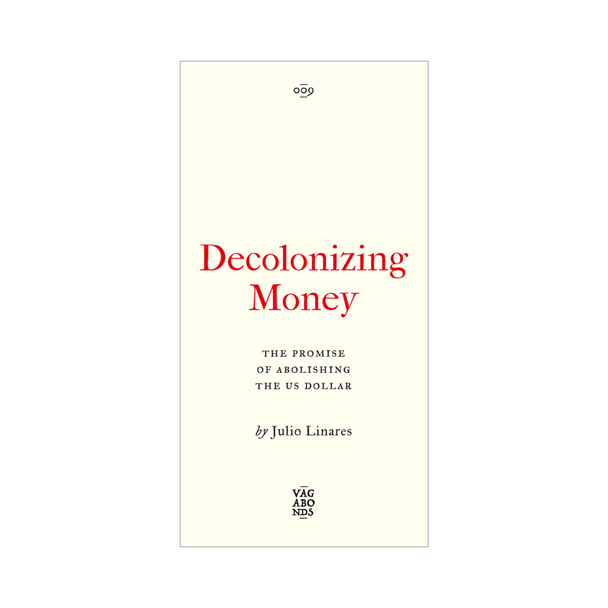 Decolonizing Money: The Promise of Abolishing the US Dollar