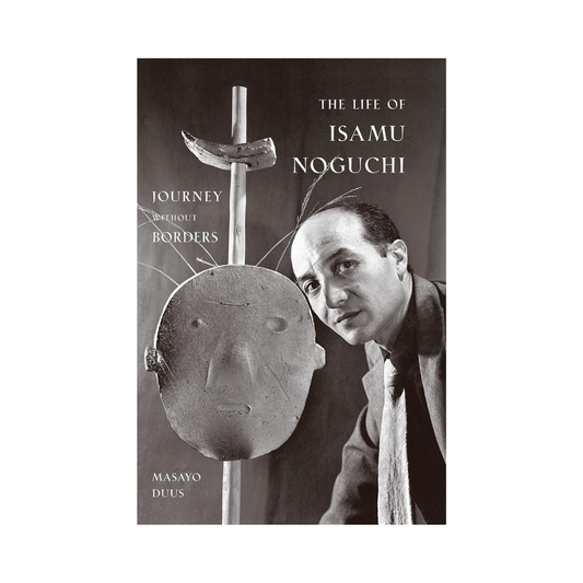 The Life of Isamu Noguchi: Journey Without Borders