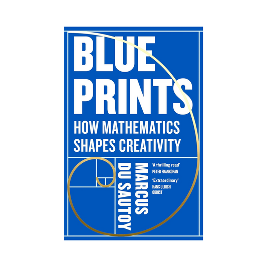 Blueprints: How Mathematics Shapes Creativity