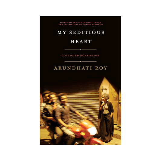 My Seditious Heart: Collected Nonfiction