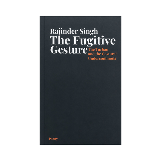 The Fugitive Gesture: The Turban and the Gestural Uncommons