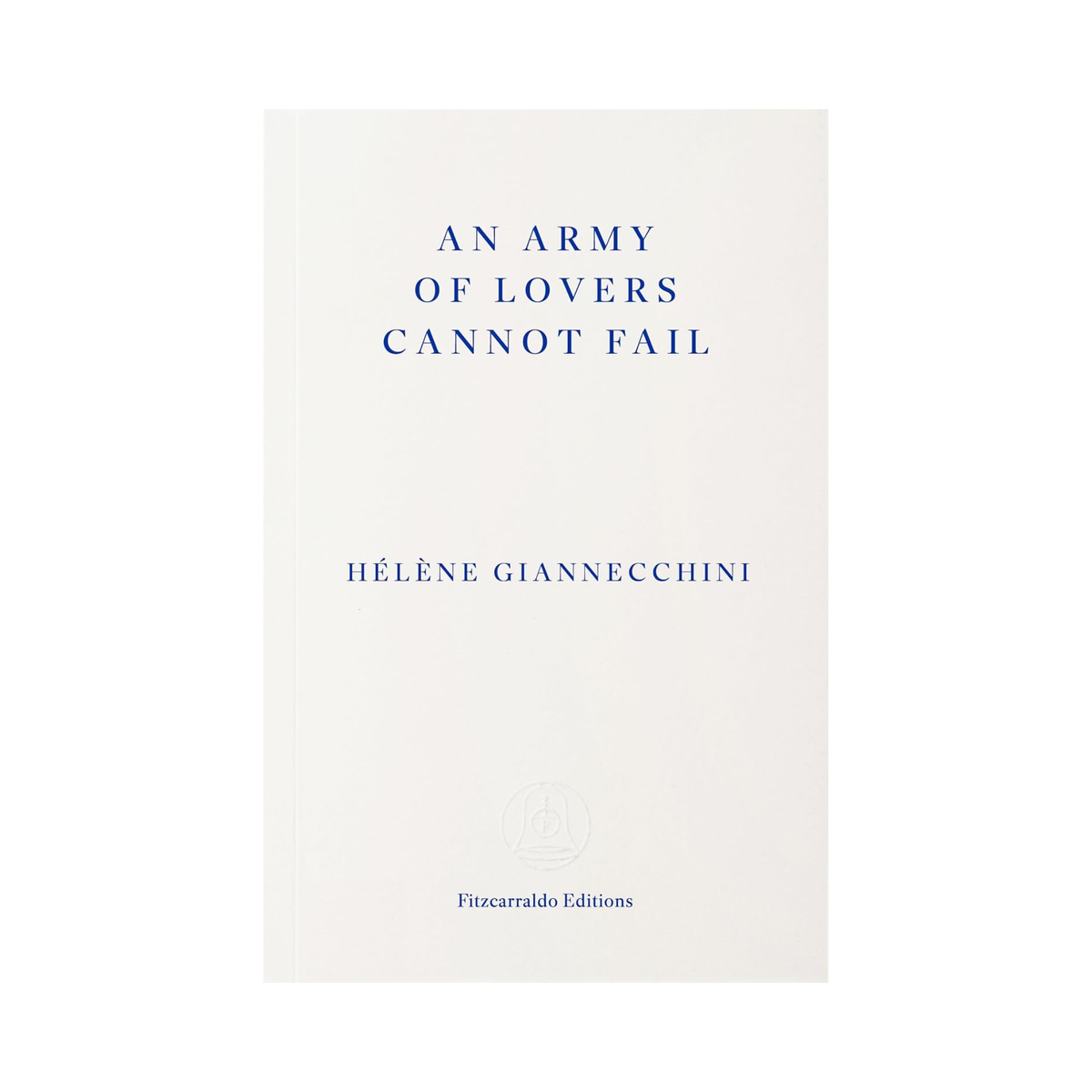 An Army of Lovers Cannot Fail