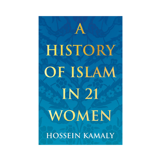 A History of Islam in 21 Women