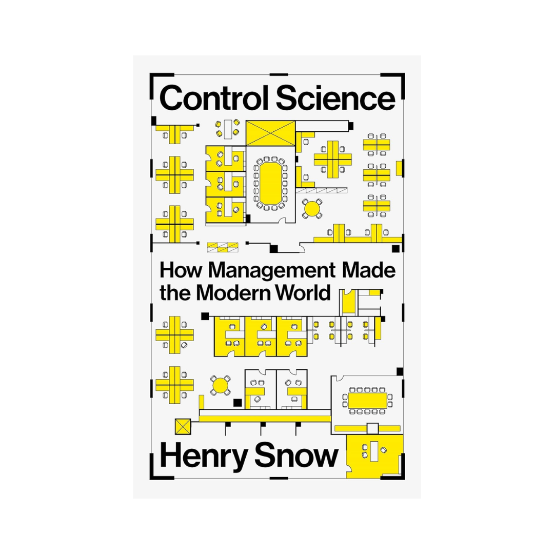 Control Science: How Management Made the Modern World