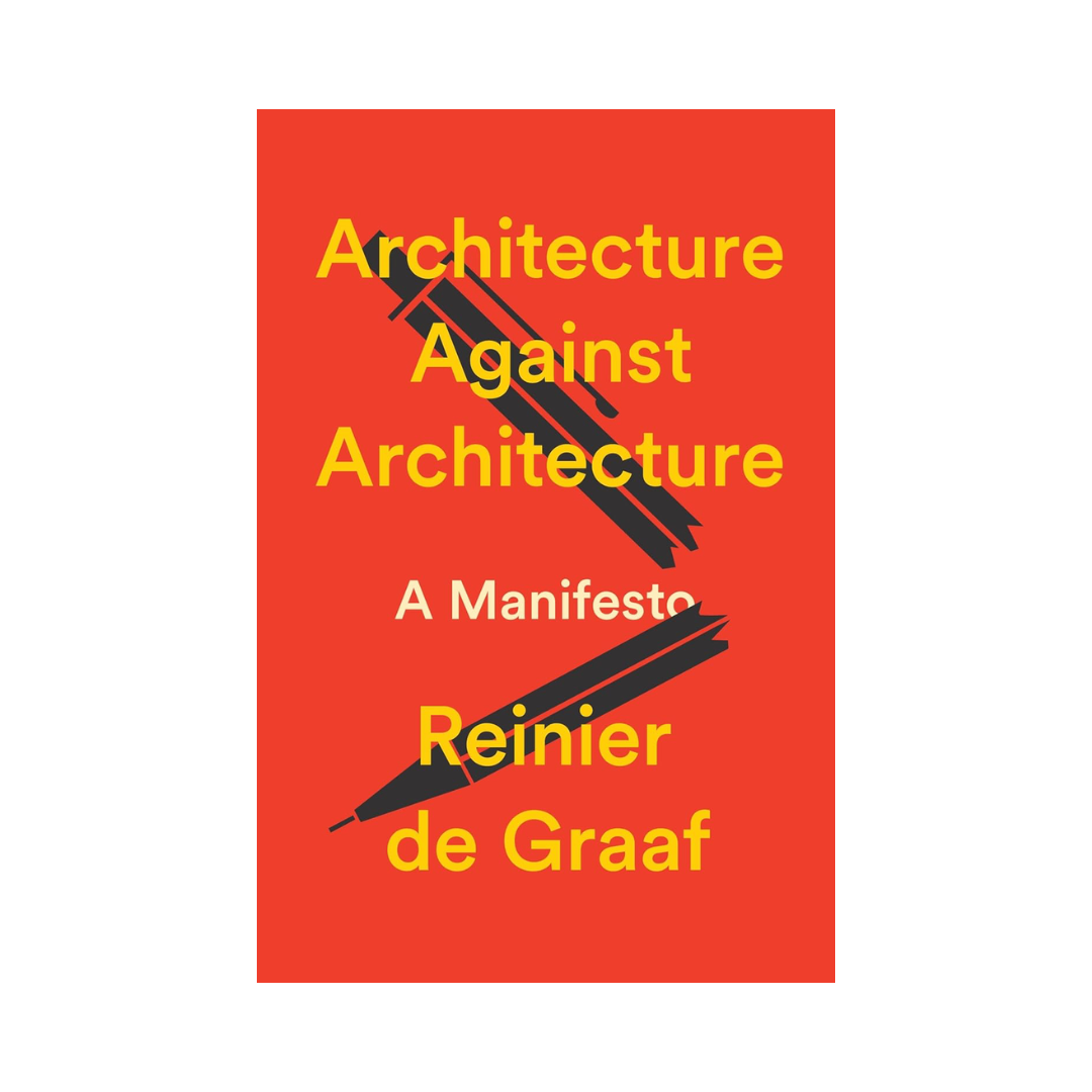 Architecture Against Architecture