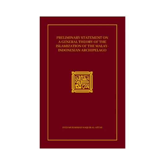 Preliminary Statement on A General Theory of the Islamization of the Malay-Indonesian Archipelago