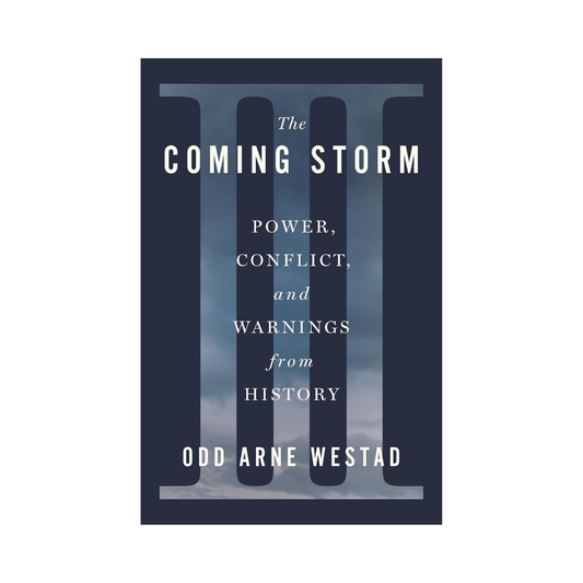 The Coming Storm: Power, Conflict, and Warnings from History