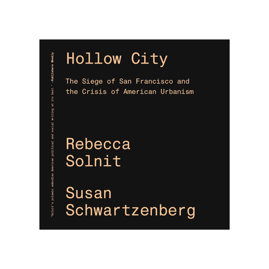 Hollow City: The Siege of San Francisco and the Crisis of American Urbanism