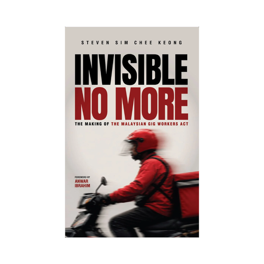 Invisible No More: The Making of the Malaysian Gig Workers Act